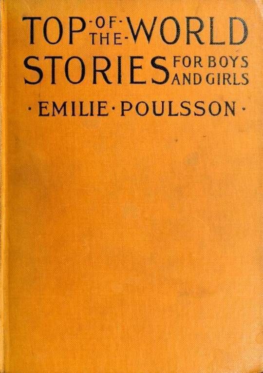Top of the World Stories for Boys and Girls Translated from the Scandinavian Languages