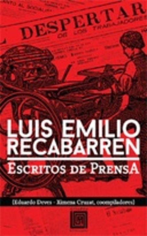 Luis Emilio Recabarren. Escritos de Prensa, 1898-1924