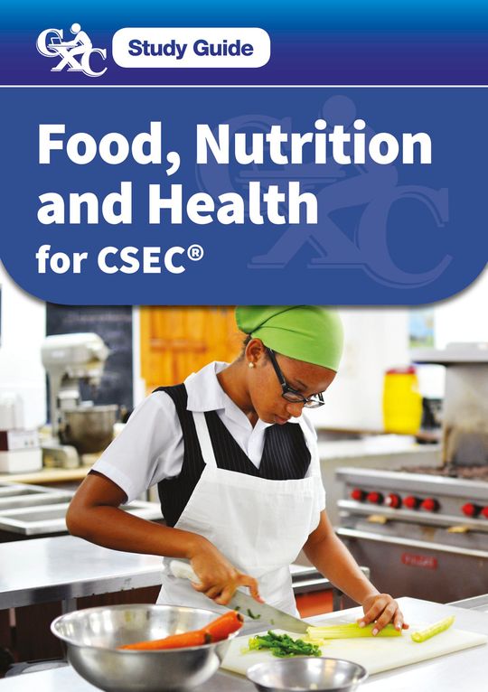 CXC Study Guide: Food, Nutrition and Health for CSEC®