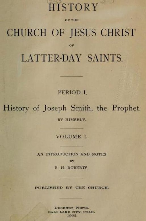 History of the Church of Jesus Christ of Latter-Day Saints, Volume 1 Period 1. History of Joseph Smith, the Prophet