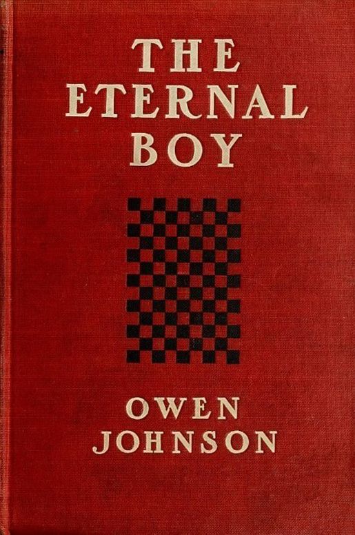 The Eternal Boy Being the Story of the Prodigious Hickey