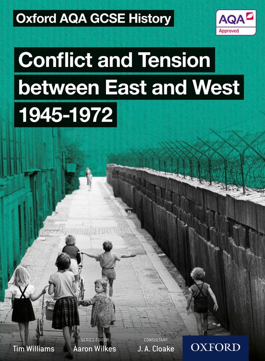 Oxford AQA GCSE History: Conflict and Tension between East and West 1945-1972