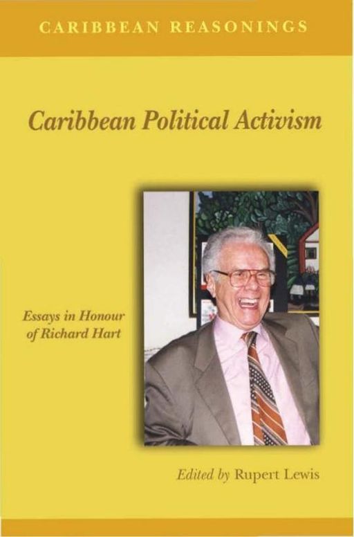 Caribbean Reasonings - Caribbean Political Activism: Essays in Honour of Richard Hart