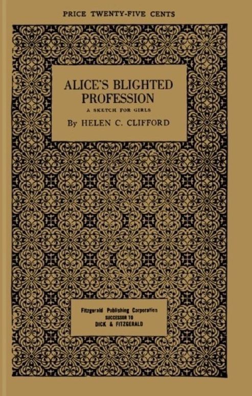 Alice's Blighted Profession A Sketch for Girls