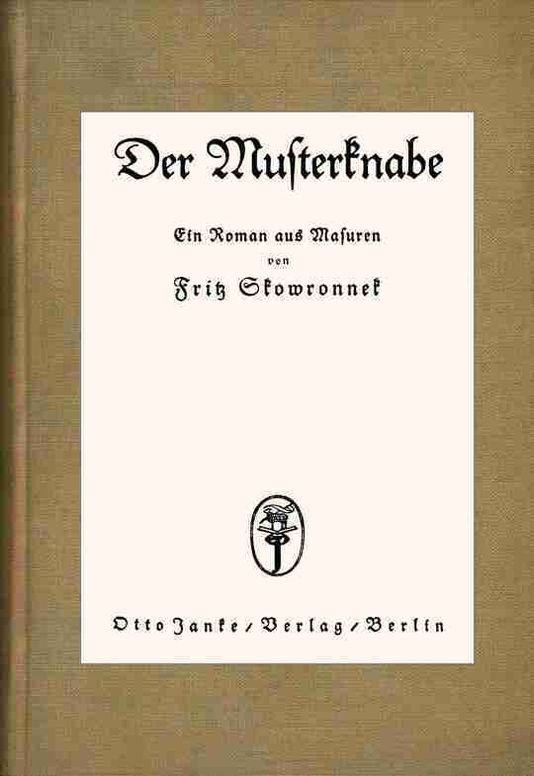 Der Musterknabe: Ein Roman aus den Masuren
