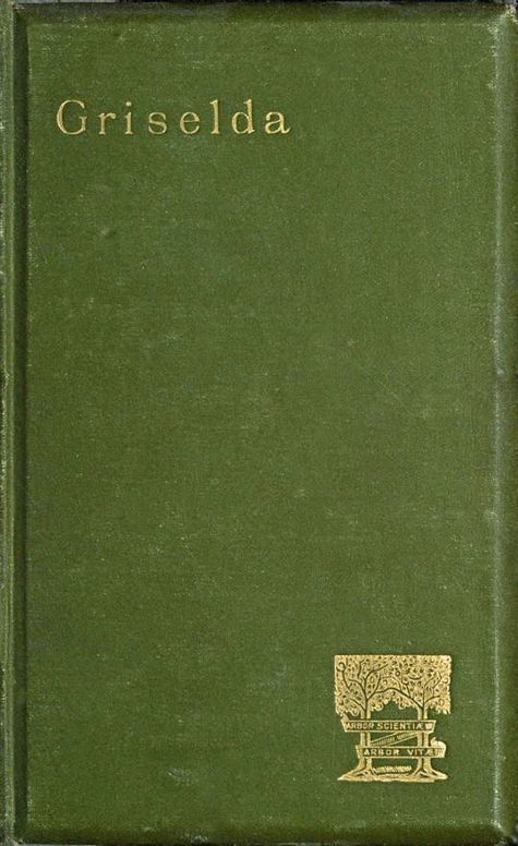 Griselda a society novel in rhymed verse