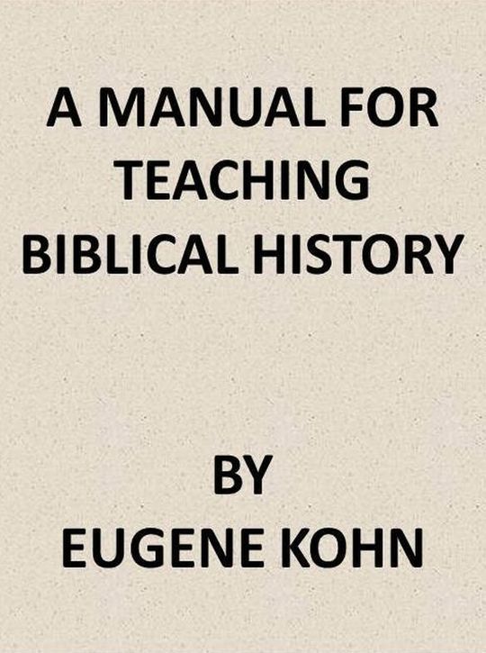 A Manual for Teaching Biblical History
