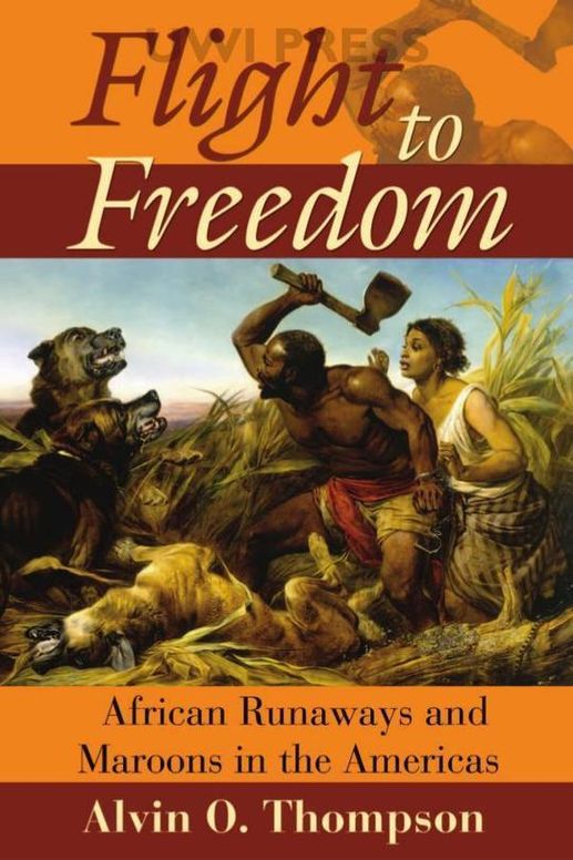 Flight to Freedom: African Runaways and Maroons in the Americas