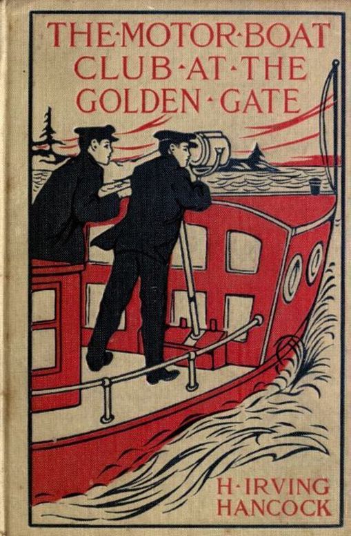 The Motor Boat Club at the Golden Gate or, A Thrilling Capture in the Great Fog
