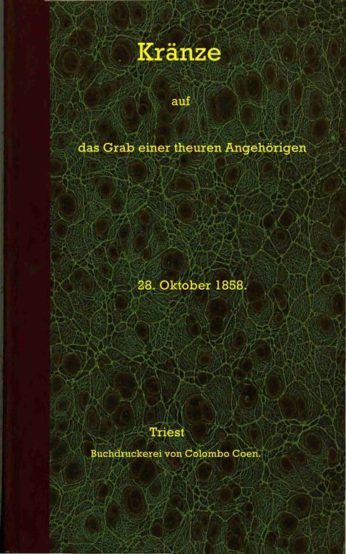 Kränze auf das Grab einer theuren Angehörigen. 28. Oktober 1858