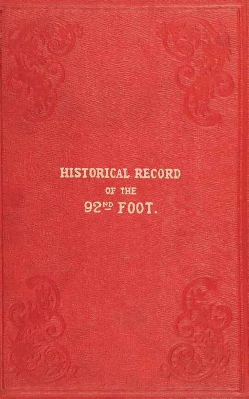 Historical record of the Ninety-second Regiment, originally termed "The Gordon Highlanders" and numbered the Hundredth Regiment