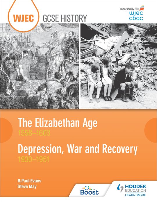 CBAC TGAU HANES Oes Elisabeth 1558–1603 a Dirwasgiad, Rhyfel ac Adferiad 1930–1951 (WJEC GCSE The Elizabethan Age 1558-1603 and Depression, War and Recovery 1930-1951 Welsh-language edition)