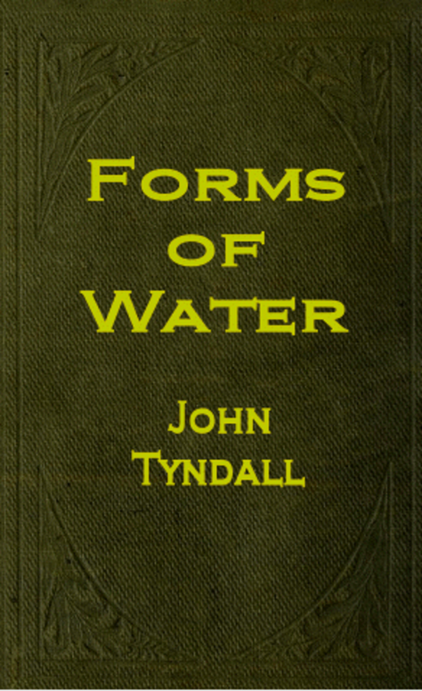 The Forms of Water in Clouds and Rivers, Ice and Glaciers