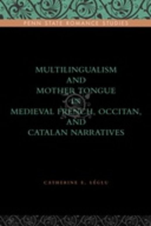 Multilingualism and Mother Tongue in Medieval French, Occitan, and Catalan Narratives