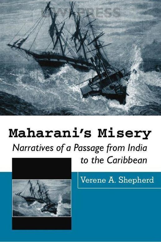 Maharani's Misery: Narratives of a Passage from India to the Caribbean