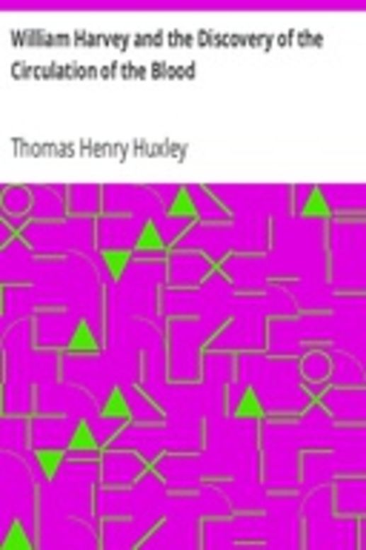 William Harvey and the Discovery of the Circulation of the Blood