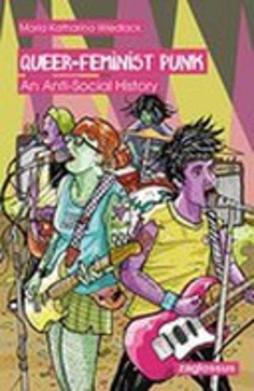 Queer-Feminist Punk: An Anti-Social History