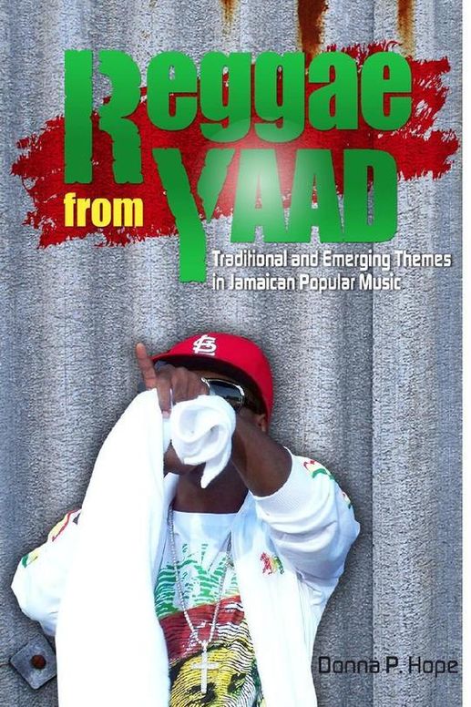 Reggae From YAAD: Traditional and Emerging Themes in Jamaican Popular Music.
