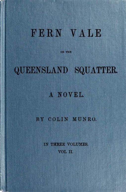 Fern Vale, Volume 2 (of 3) or the Queensland Squatter