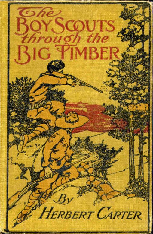The Boy Scouts Through the Big Timber Or, The Search for the Lost Tenderfoot