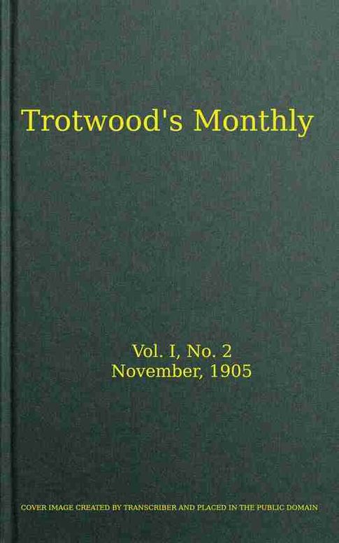 Trotwood's Monthly, Vol. I, No. 2, November 1905