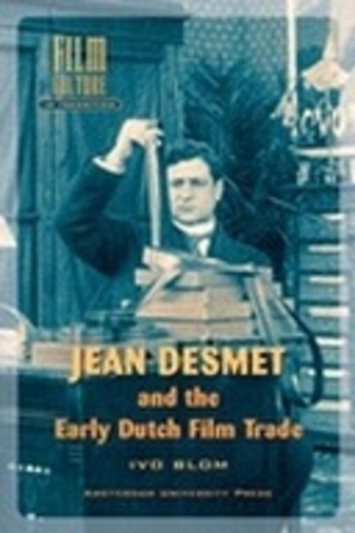 Jean Desmet and the Early Dutch Film Trade