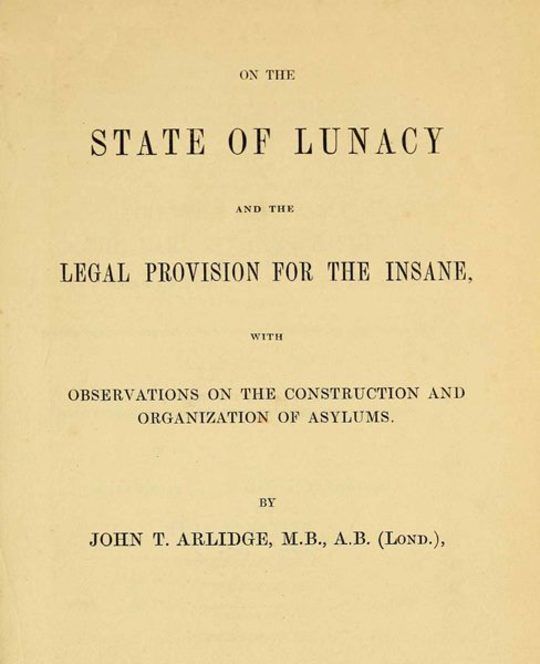 On the State of Lunacy and the Legal Provision for the Insane