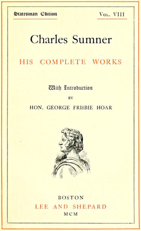 Charles Sumner; His Complete Works, Volume VIII (of 20)
