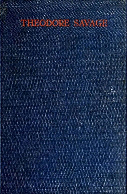 Theodore Savage
A Story of the Past or the Future