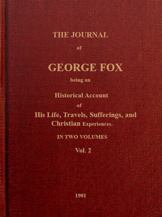 The Journal of George Fox, Vol. 2 of 2