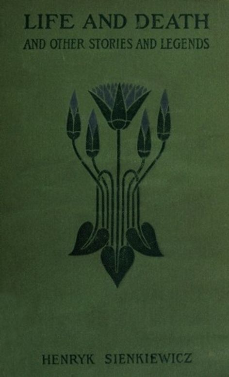 Life and Death, and Other Legends and Stories