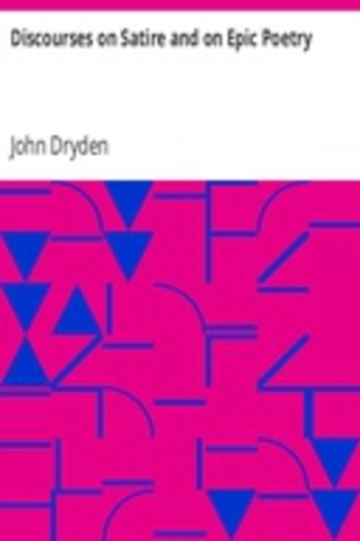 Discourses on Satire and on Epic Poetry