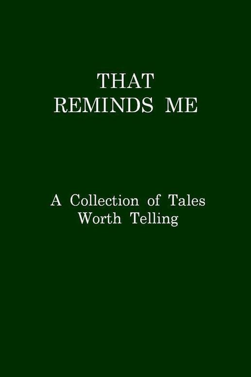 That Reminds Me A Collection of Tales Worth Telling