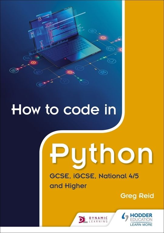 How to code in Python: GCSE, iGCSE, National 4/5 and Higher by Greg ...