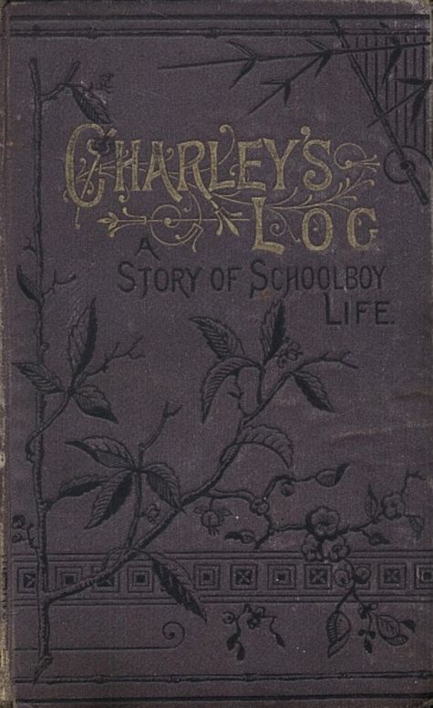 Charley's Log / A Story of Schoolboy Life