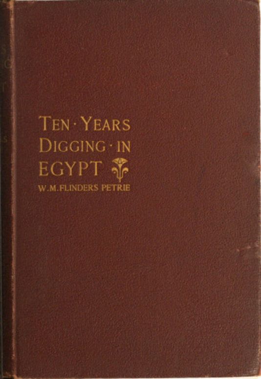Ten years' digging in Egypt; 1881-1891