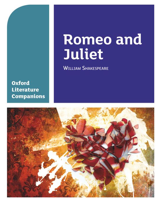Oxford Literature Companions: Romeo and Juliet