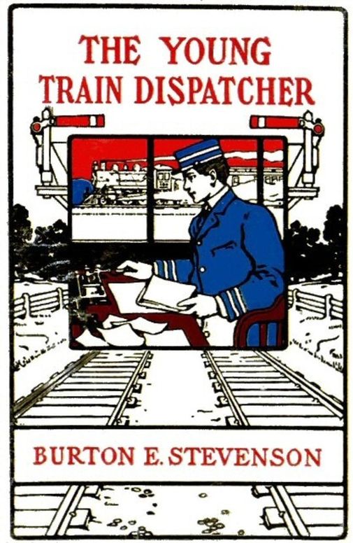 The Young Train Dispatcher
The Boy's Story of the Railroad Series