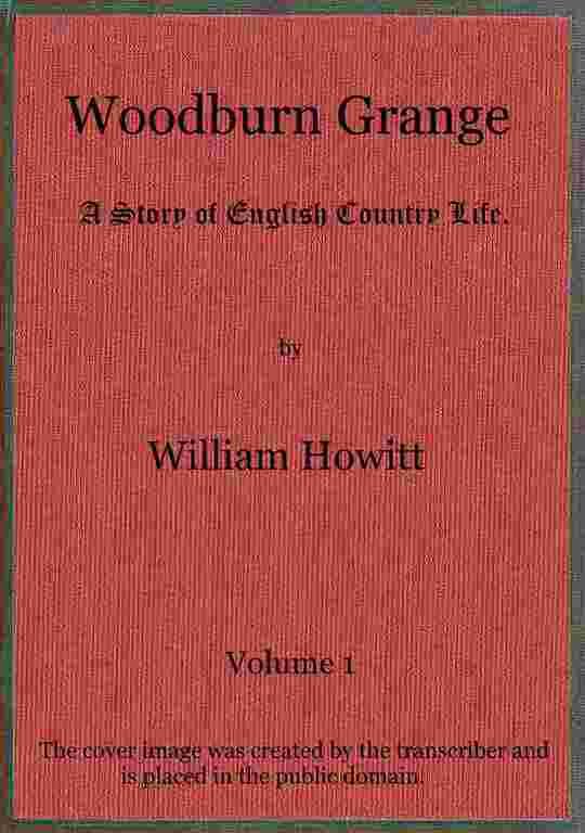 Woodburn Grange, vol. 1 of 3: A story of English country life