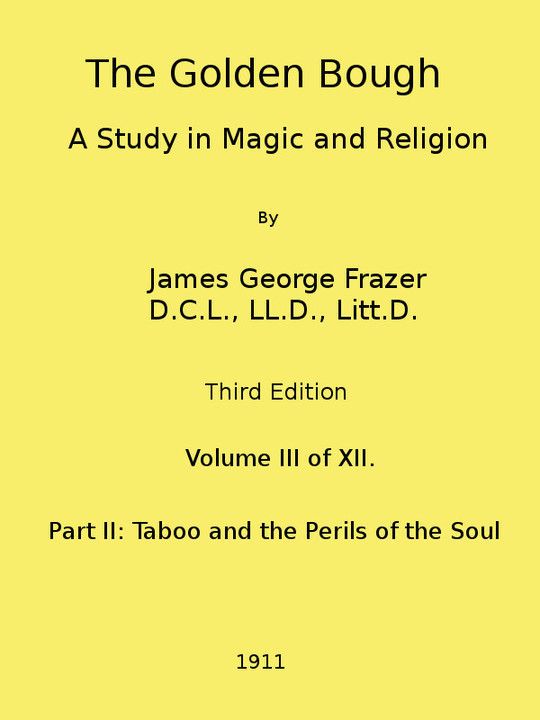 The Golden Bough: A Study in Magic and Religion (Third Edition, Vol. 3 of 12)
