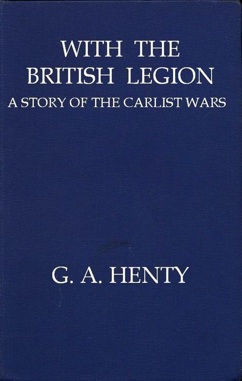 With the British Legion
A Story of the Carlist Wars