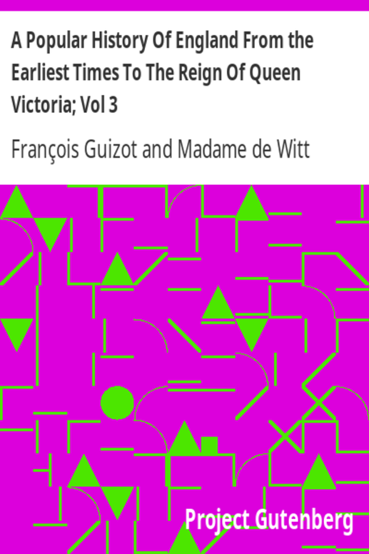 A Popular History Of England From the Earliest Times To The Reign Of Queen Victoria; Vol 3