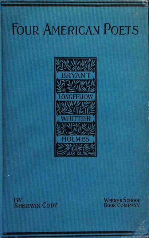 Four American poets: William Cullen Bryant, Henry Wadsworth Longfellow, John Greenleaf Whittier, Oliver Wendell Holmes