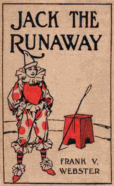 Jack the runaway: Or on the road with a circus
