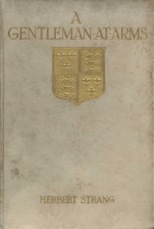 A Gentleman-at-arms Being passages in the life of Sir Christopher Rudd, Knight