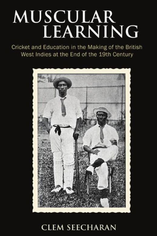 Muscular Learning: Cricket and Education in the Making of the British West Indies at the End of the 19th Century