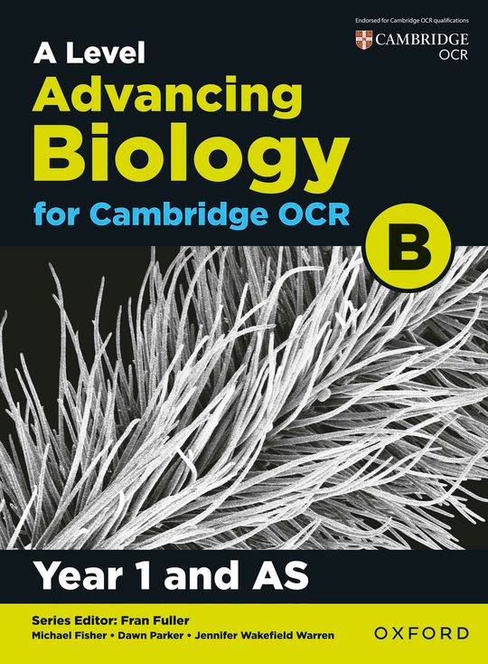 A Level Advancing Biology for OCR Year 1 and AS Student Book (OCR B)