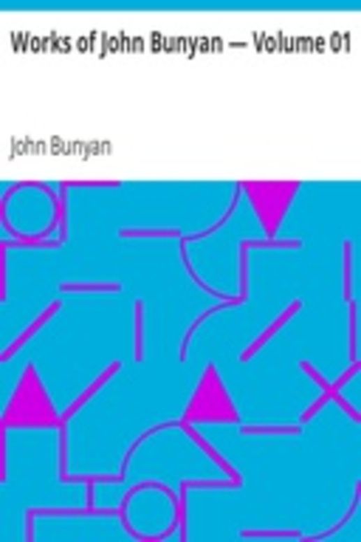 Works of John Bunyan — Volume 01