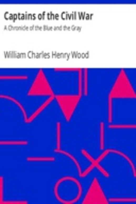 Captains of the Civil War: A Chronicle of the Blue and the Gray