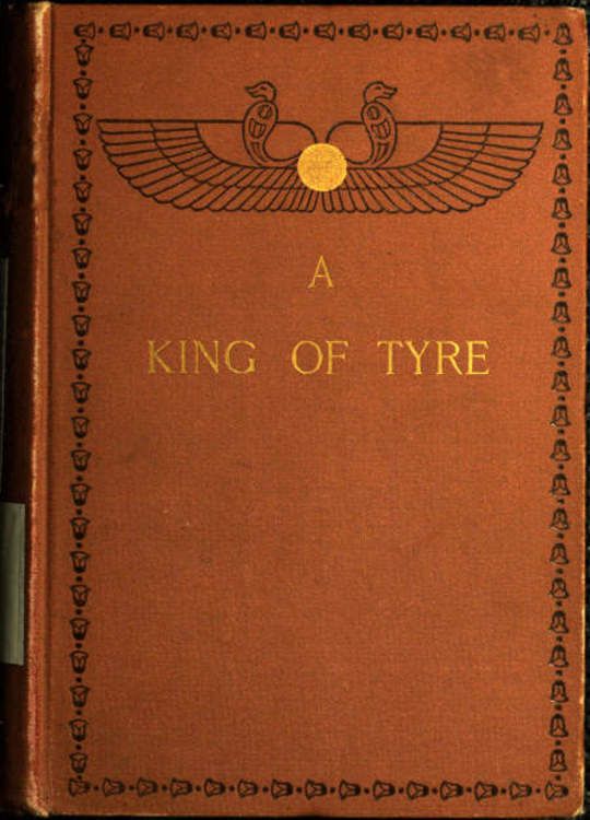 A King of Tyre A Tale of the Times of Ezra and Nehemiah